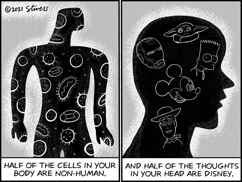 Half of your cells and thoughts